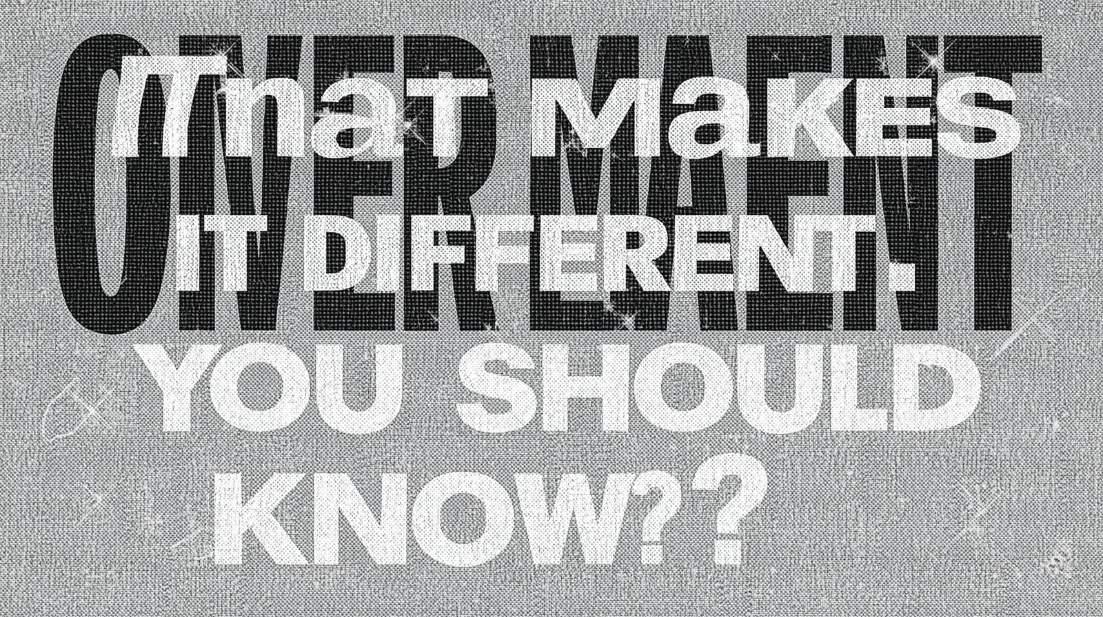 What Makes It Different You Should Know